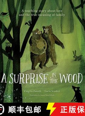 预订 A Surprise in the Wood: A Touching Story of Love and the True Meaning of Family. [9781636550923]