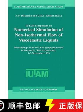 【3-4周达】IUTAM Symposium on Numerical Simulation of Non-Isothermal Flow of Viscoelastic Liquids: Pr... [9780792332626]