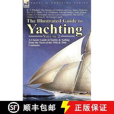 【3-4周达】The Illustrated Guide to Yachting-Volume 2: A Classic Guide to Yachts & Sailing from the T... [9781782821182]