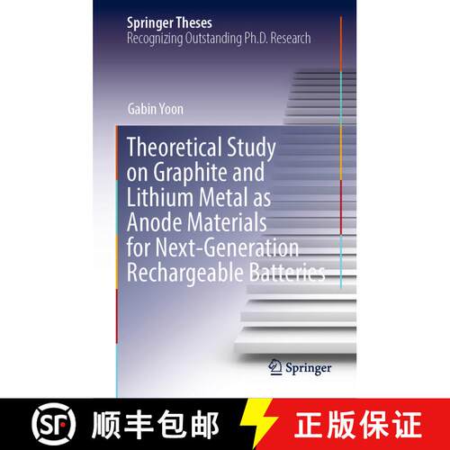 【3-4周达】精装 Theoretical Study on Graphite and Lithium Metal as Anode Materials for Next-Generatio... [9789811389139]