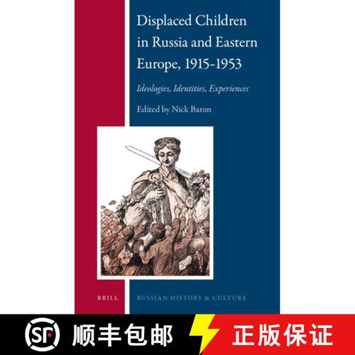 预订 精装 Displaced Children in Russia and Eastern Europe, 1915-1953: Ideologies, Identities, Experie... [9789004175303]