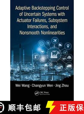 【3-4周达】Adaptive Backstepping Control of Uncertain Systems with Actuator Failures, Subsystem Inter... [9781498776431]