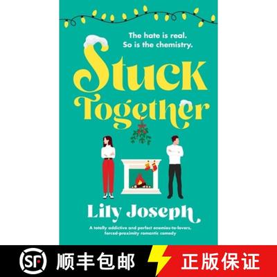 【3-4周达】Stuck Together: A totally addictive and perfect enemies-to-lovers, forced-proximity romant... [9781835253502]