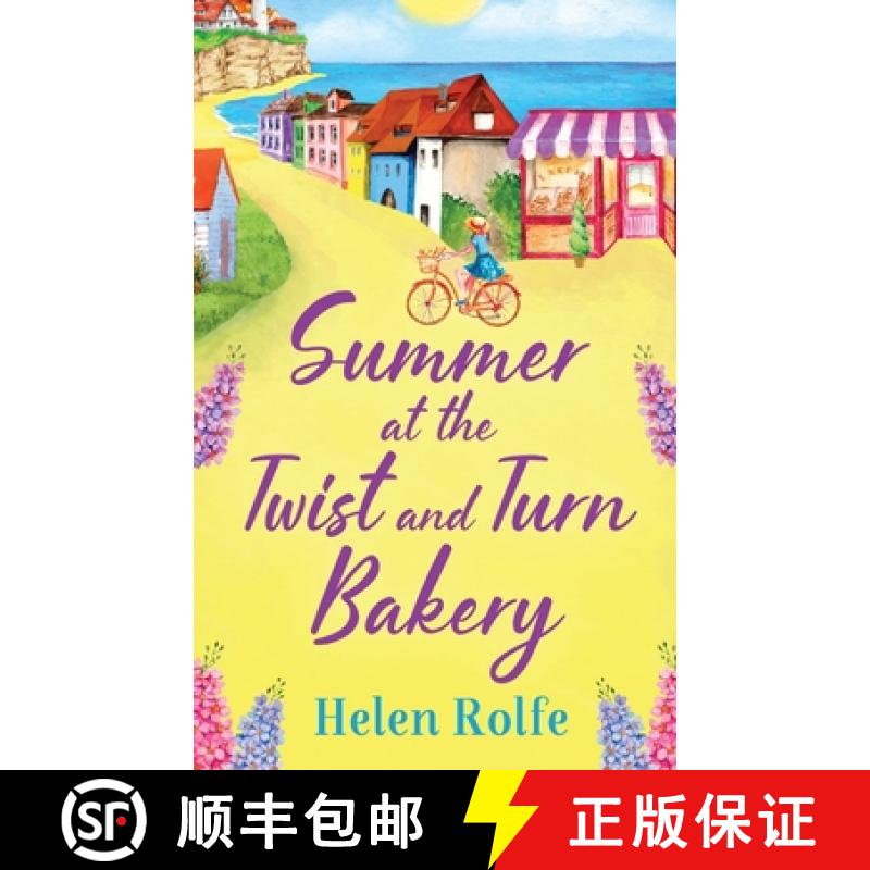 【2-3周达】Summer at the Twist and Turn Bakery: An uplifting, feel-good read from bestseller Helen Rolfe [9781804155851]