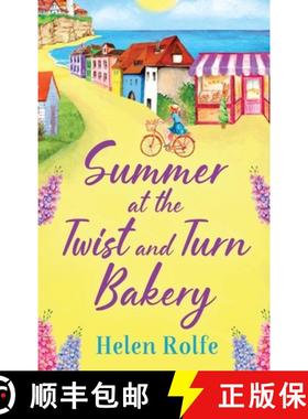 【3-4周达】Summer at the Twist and Turn Bakery: An uplifting, feel-good read from bestseller Helen Rolfe [9781804155851]