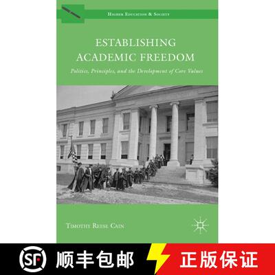 【3-4周达】精装 Establishing Academic Freedom: Politics, Principles, and the Development of Core Values [9781137009531]