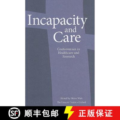 预订 Incapacity and Care: Controversies in Healthcare and Research [9780906561119]