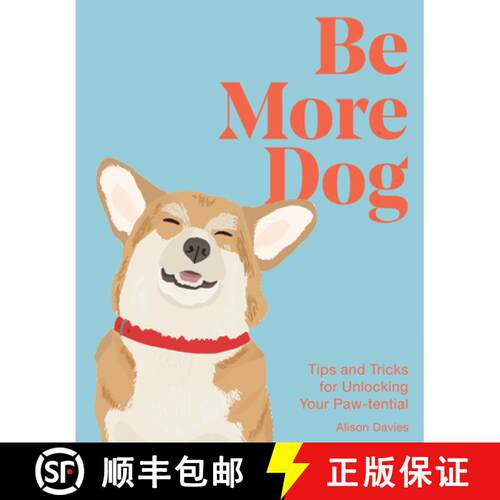 【3-4周达】精装 Be More Dog: Tips and Tricks for Unlocking Your Paw-Tential [9781837832651]