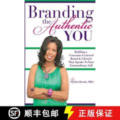 预订 Branding The Authentic You: Building a Conscious-Centered Brand & Lifestyle that Speaks to Your ... [9780615759029]