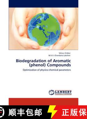 预订 Biodegradation of Aromatic (phenol) Compounds [9783848431915]