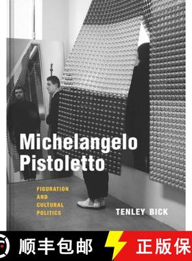 【3-4周达】Michelangelo Pistoletto: Figuration and Cultural Politics [9780300278347]