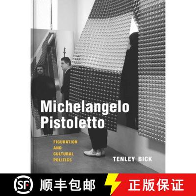 【3-4周达】Michelangelo Pistoletto: Figuration and Cultural Politics [9780300278347]