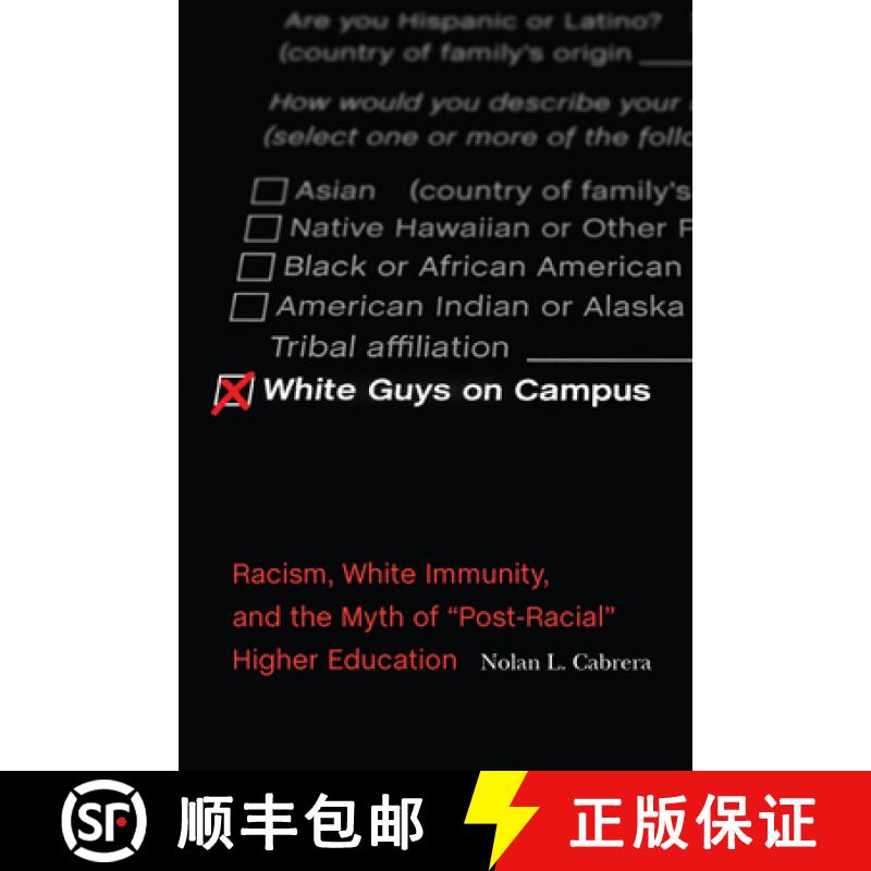 【3-4周达】White Guys on Campus: Racism, White Immunity, and the Myth of Post-Racial Higher Education [9780813599076]