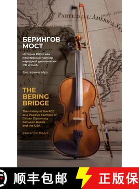 【3-4周达】The Bering Bridge: The History of the RCC as a Positive Example of Citizen Diplomacy Betwe... [9798897042418]