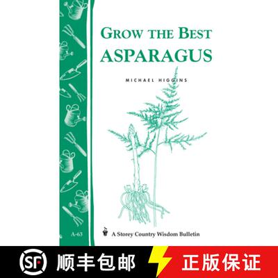 【3-4周达】Grow the Best Asparagus: Storey's Country Wisdom Bulletin A-63 [9780882662770]