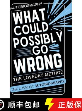 【3-4周达】What Could Possibly Go Wrong? My Life's Journey.Author of The Loveday Method [9781835386088]