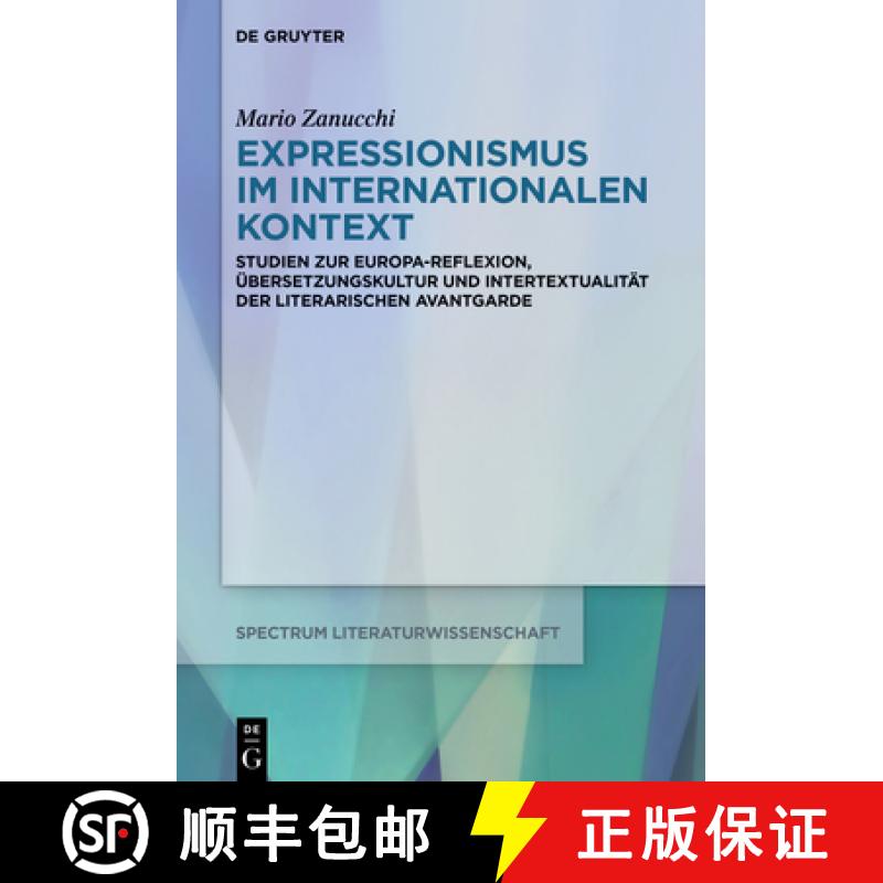 【4周达】Expressionismus Im Internationalen Kontext: Studien Zur Europa-Reflexion, Übersetzungskultu... [9783111010021]