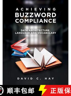 【3-4周达】Achieving Buzzword Compliance: Data Architecture Language and Vocabulary [9781634623704]