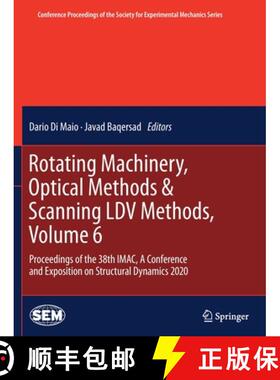 【3-4周达】Rotating Machinery, Optical Methods & Scanning LDV Methods, Volume 6: Proceedings of the 3... [9783030477233]