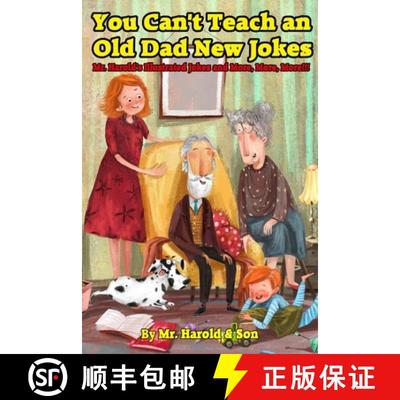 【3-4周达】You Can't Teach an Old Dad New Jokes: Mr. Harold's Illustrated Jokes and More, More, More!!! [9781959402008]