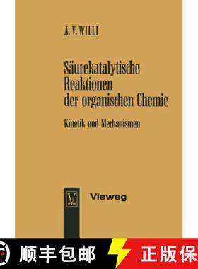 【3-4周达】Säurekatalytische Reaktionen der organischen Chemie : Kinetik und Mechanismen [9783663009900]