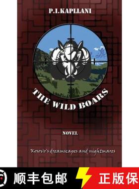 【3-4周达】The Wild Boars: Kosovo's Dreamscapes and Nightmares [9781926926698]