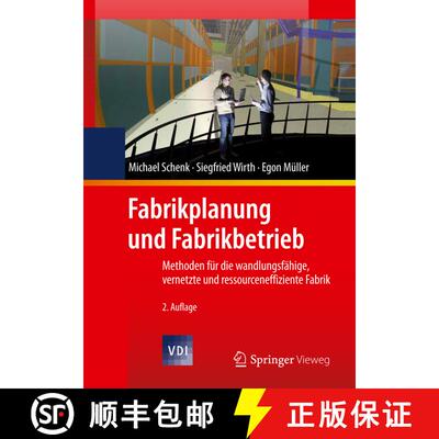 【3-4周达】Fabrikplanung Und Fabrikbetrieb : Methoden Für Die Wandlungsfähige, Vernetzte Und Ressou... [9783642054587]