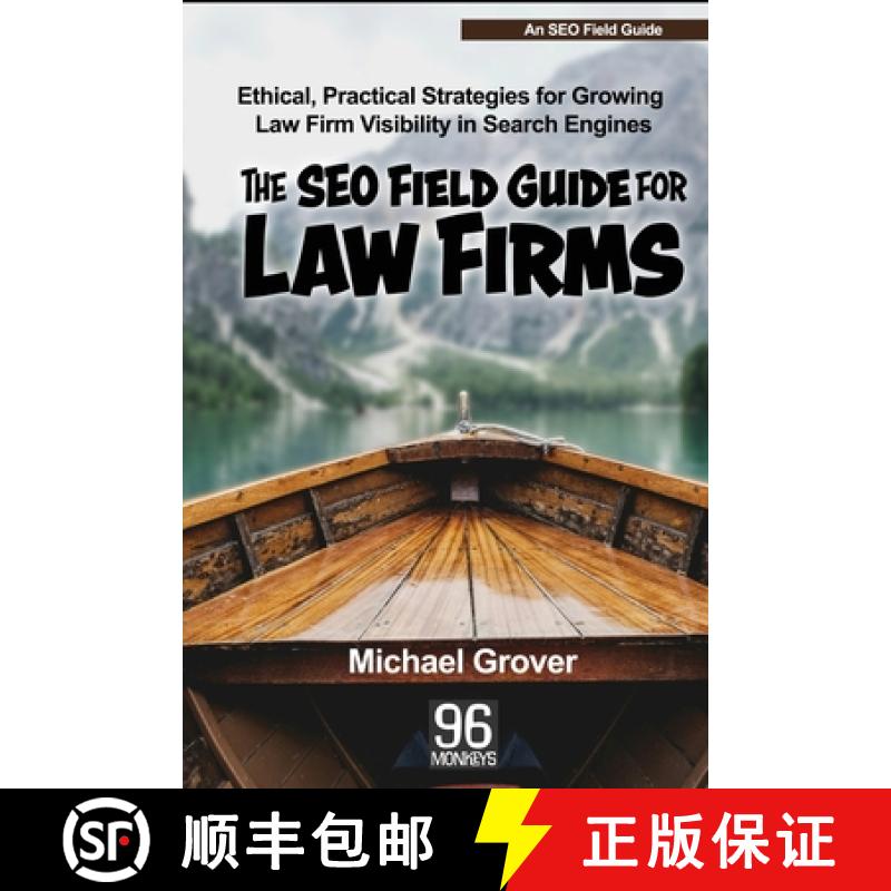 【2-3周达】The SEO Field Guide for Law Firms: Ethical, Practical Strategies for Growing Law Firm Visi... [9798349320217]