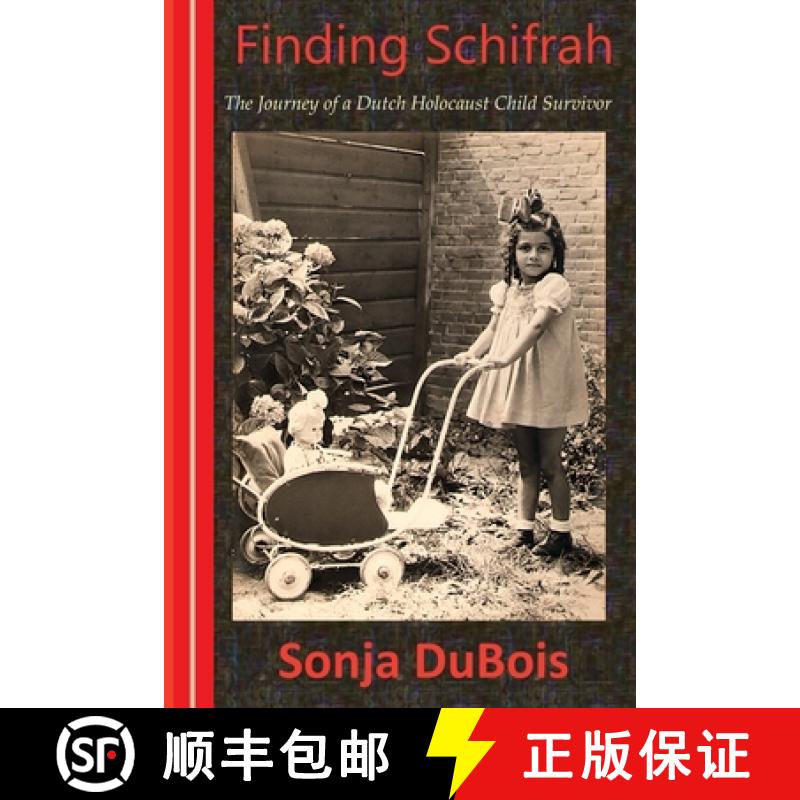 【2-3周达】Finding Schifrah: The Journey of a Dutch Holocaust Child Survivor [9781733549400]