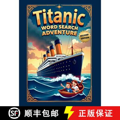 【3-4周达】Titanic Word Search Adventure (Second Edition): Explore the Unsinkable Ship with 50 Fun Pu... [9781997756668]