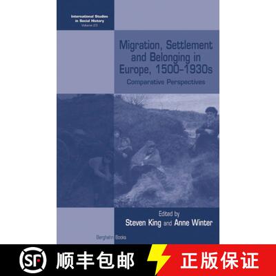 【3-4周达】Migration, Settlement and Belonging in Europe, 1500-1930s: Comparative Perspectives [9781785332180]