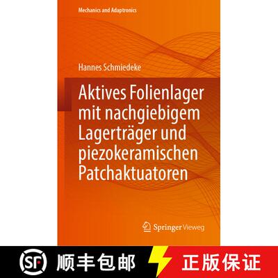 【3-4周达】Aktives Folienlager mit nachgiebigem Lagerträger und piezokeramischen Patchaktuatoren [9783662700945]