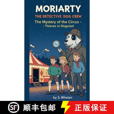 【3-4周达】Moriarty the Detective Dog & The Whodunit Crew The Mystery of the Circus - Thieves in Disg... [9798233461163]