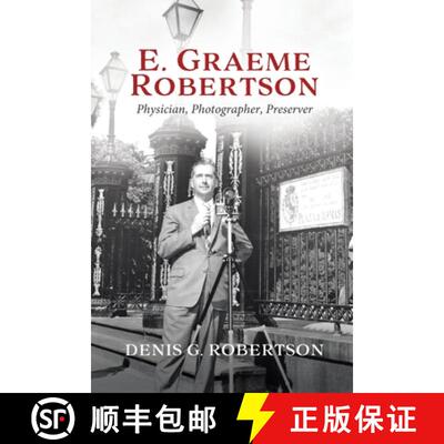 【3-4周达】E. Graeme Robertson: Physician, Photographer, Preserver [9780228881315]