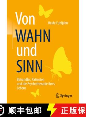 【3-4周达】Von Wahn Und Sinn - Behandler, Patienten Und Die Psychotherapie Ihres Lebens [9783662535882]