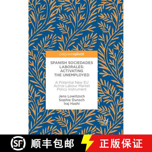 【3-4周达】Spanish Sociedades Laborales--Activating the Unemployed: A Potential New EU Active Labour ... [9783319855066]