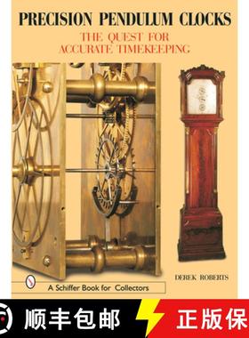 【3-4周达】Precision Pendulum Clocks: The Quest for Accurate Timekeeping: The Quest for Accurate Time... [9780764316364]
