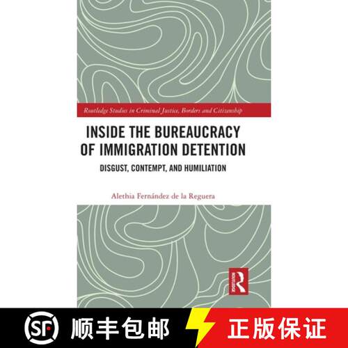 【3-4周达】精装 Inside the Bureaucracy of Immigration Detention: Disgust, Contempt, and Humiliation [9781041013570]