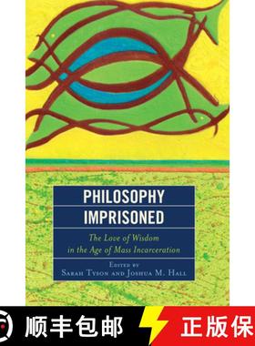 预订 Philosophy Imprisoned : The Love of Wisdom in the Age of Mass Incarceration [9780739189474]