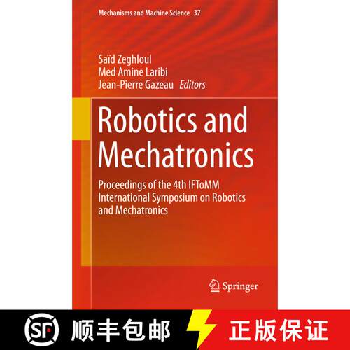 【3-4周达】精装 Robotics and Mechatronics : Proceedings of the 4th IFToMM International Symposium on ... [9783319223674]