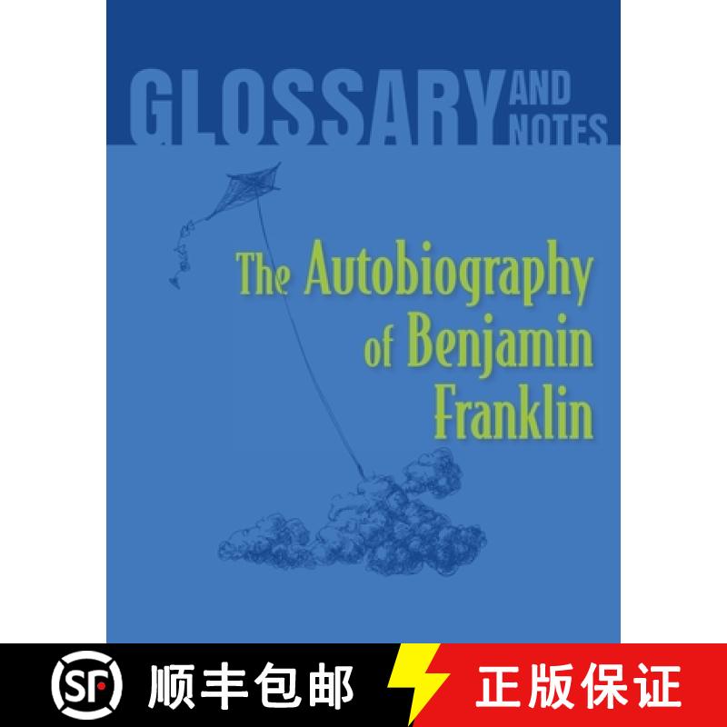 预订 Autobiography of Benjamin Franklin Glossary and Notes: The Autobiography of Benjamin Franklin [9780897391801]