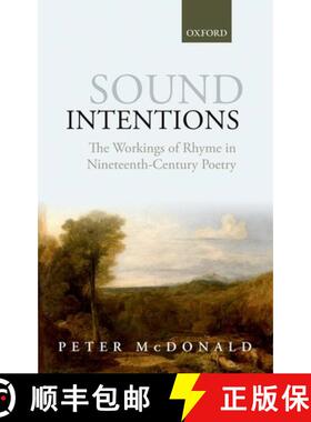 【3-4周达】Sound Intentions: The Workings of Rhyme in Nineteenth-Century Poetry [9780199661190]