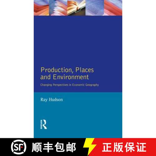 【3-4周达】Production, Places and Environment: Changing Perspectives in Economic Geography [9780582369405]