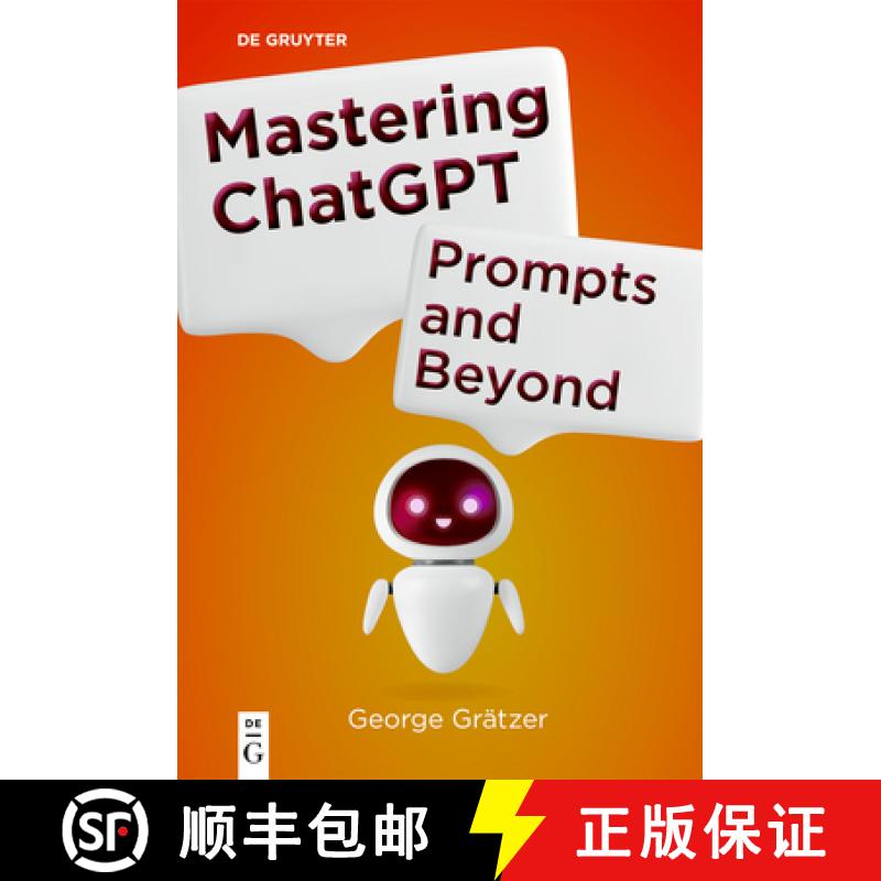 【3-4周达】Mastering ChatGPT: Prompts and Beyond [9783111710501]