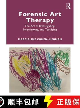 【3-4周达】Forensic Art Therapy: The Art of Investigating, Interviewing, and Testifying [9781032125343]