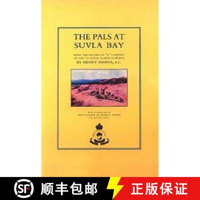【3-4周达】Pals at Suvla Bay: Being the Record of D Company of the 7th Royal Dublin Fusiliers [9781843422747]
