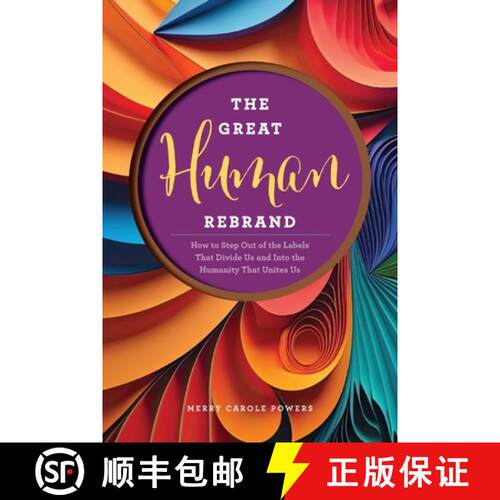 【3-4周达】The Great Human Rebrand: How to Step Out of the Labels That Divide Us and Into the Humanit... [9798988786603]