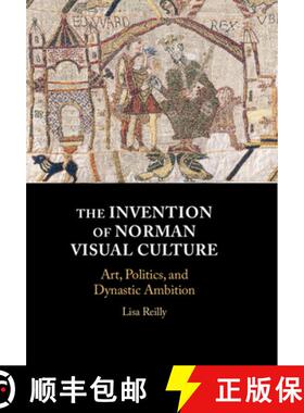 【3-4周达】The Invention of Norman Visual Culture: Art, Politics, and Dynastic Ambition [9781108488167]