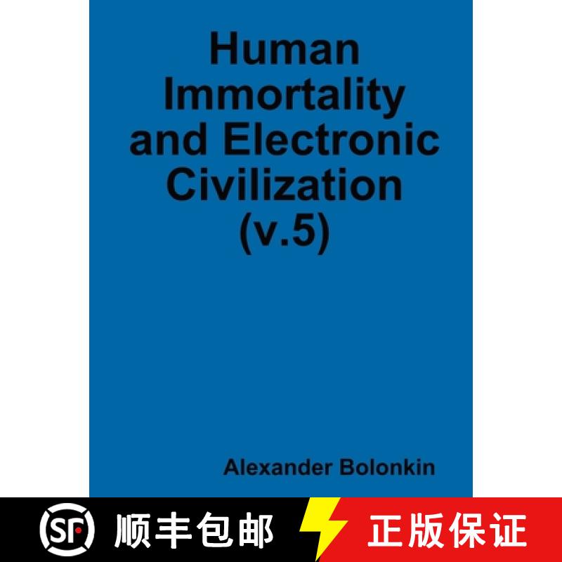 【3-4周达】Human Immortality and Electronic Civilization (v.5) [9780359577118]