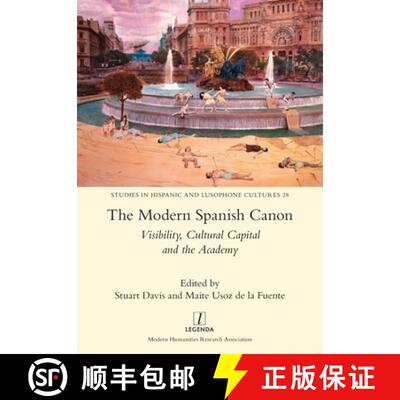 预订 The Modern Spanish Canon: Visibility, Cultural Capital and the Academy [9781781885307]